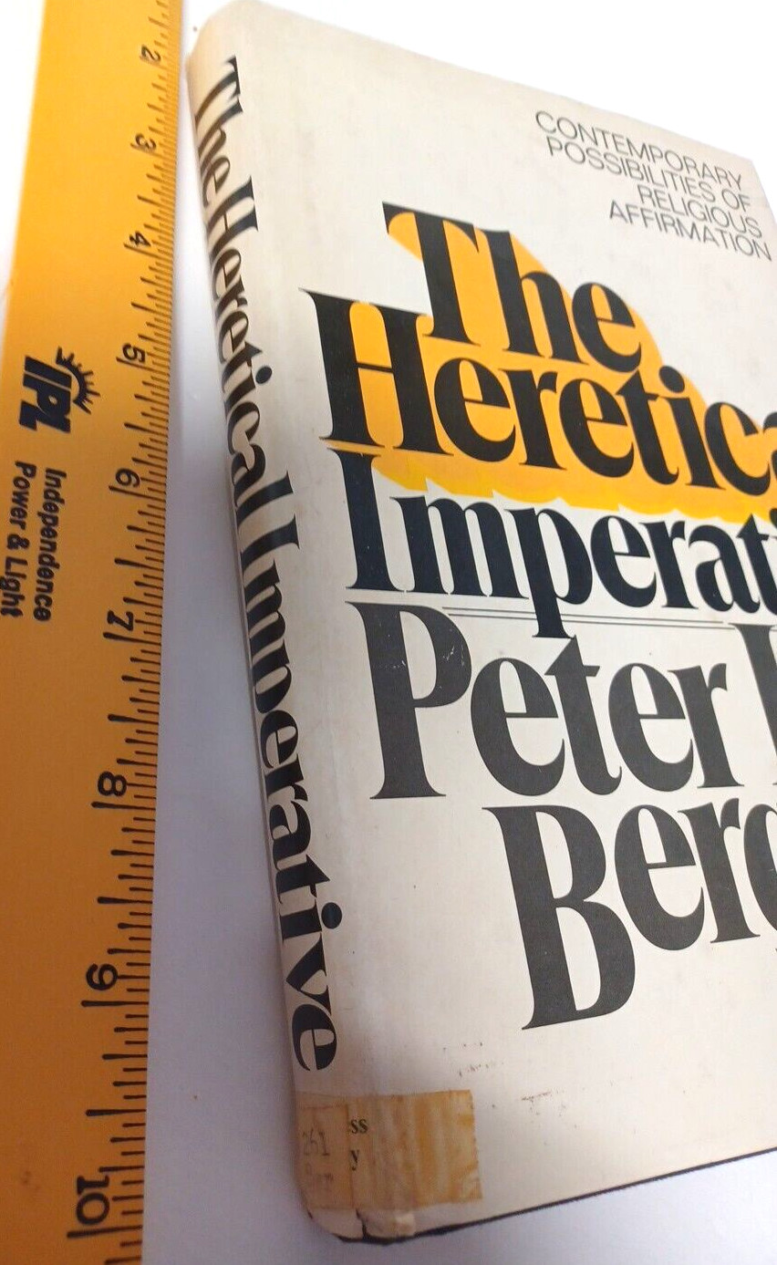 The Heretical Imperative by Peter L Berger (Anchor Press/Doubleday, 1979) 1st ed