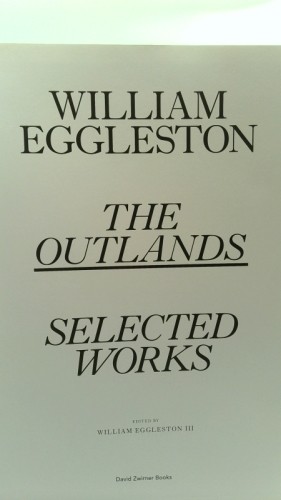 William Eggleston: The Outlands: Selected Works