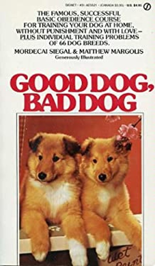 Good Dog, Bad Dog : Dog Training Made Easy Mordecai, Margolis, Ma
