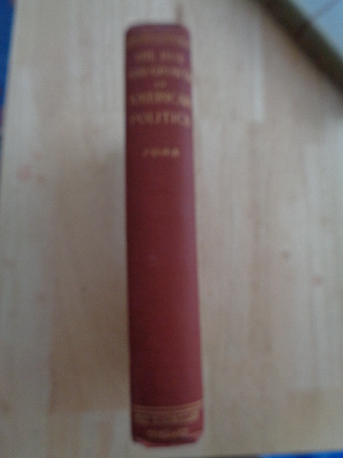 The Rise and Growth of American Politics by Henry Jones Ford 1898 HC
