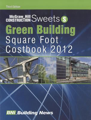 Sweets Green Building Square Foot Costbook (McGraw-Hill Construction)