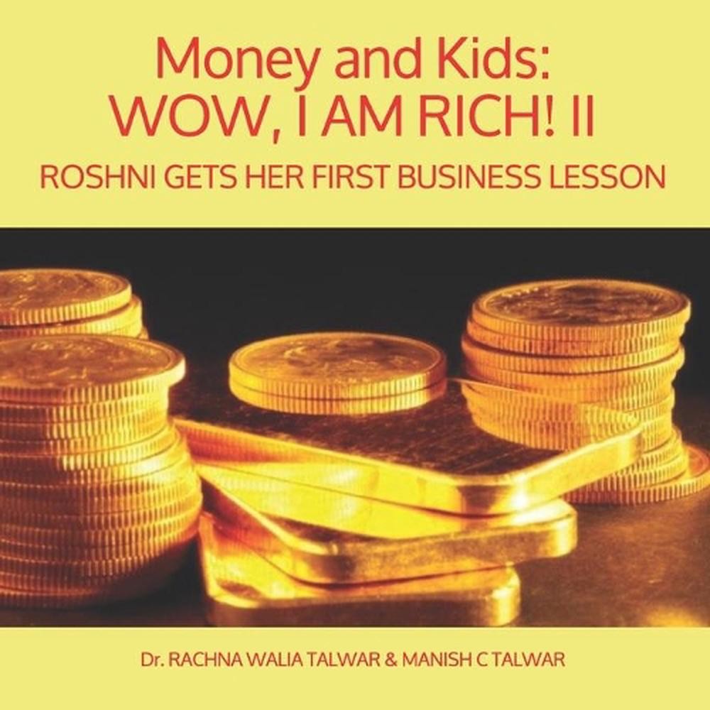 Money and Kids: WOW, I AM RICH! II: Roshni gets her first business lesson by Man