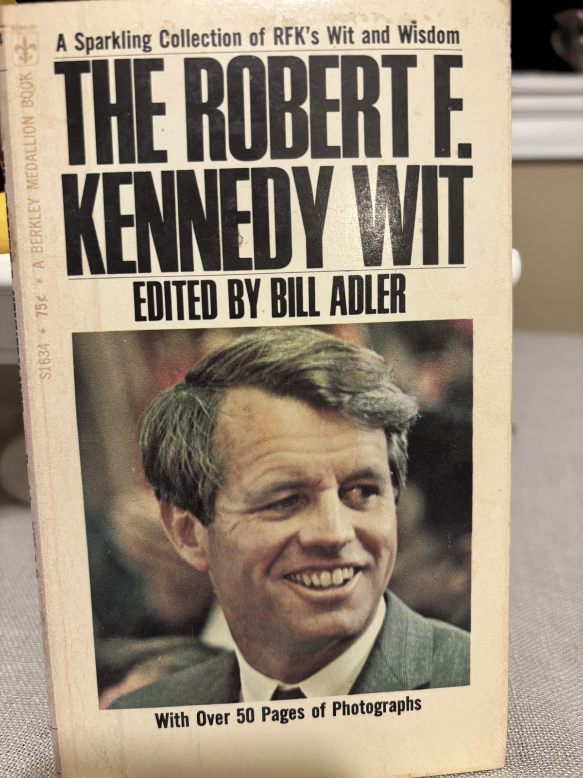 The Robert F Kennedy Wit Berkley 1968 Bill Adler 50 Pages Of Photographs Wisdom