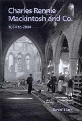 Charles Rennie Mackintosh and Co., 1854 to 2004 by David Stark: Used
