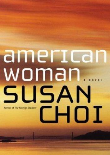 American Woman: A Novel – 0060542217, Susan Choi, hardcover