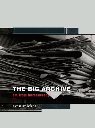 The Big Archive: Art From Bureaucracy (… by Spieker, Sven Paperback / softback