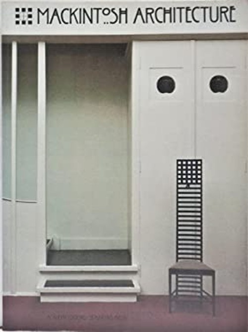 Mackintosh Architecture Barbara, Dunster, David, Cooper, Jackie B