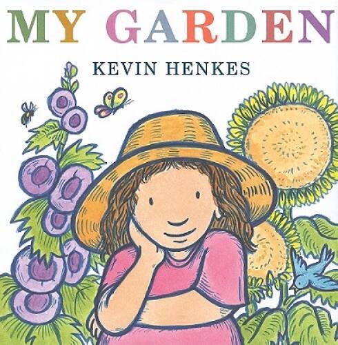 My Garden – Hardcover By Henkes, Kevin – VERY GOOD