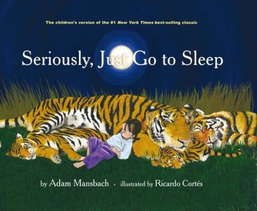 Seriously, Just Go to Sleep – Hardcover By Mansbach, Adam – VERY GOOD