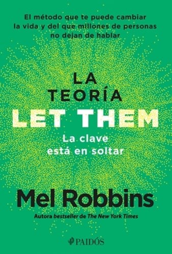 La Teoría Let Them. La Clave Está En Soltar: El Método Que Te Puede Cambiar