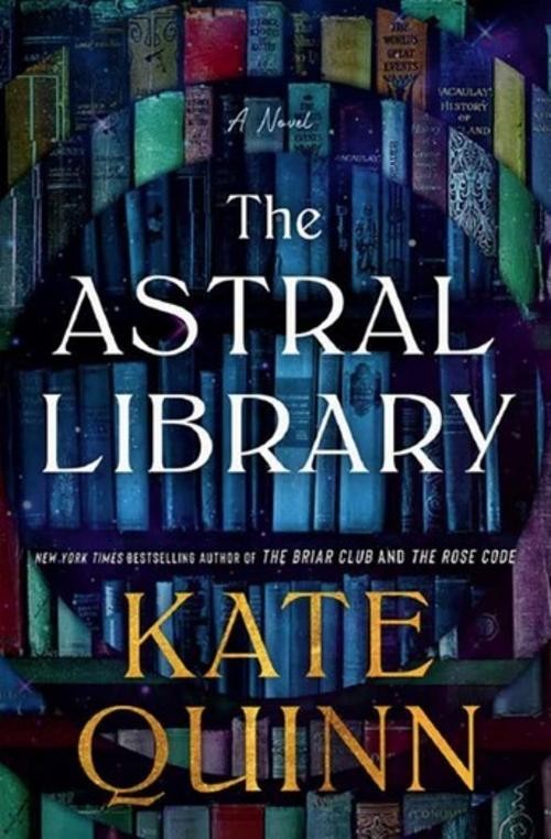 The Astral Library Kate Quinn