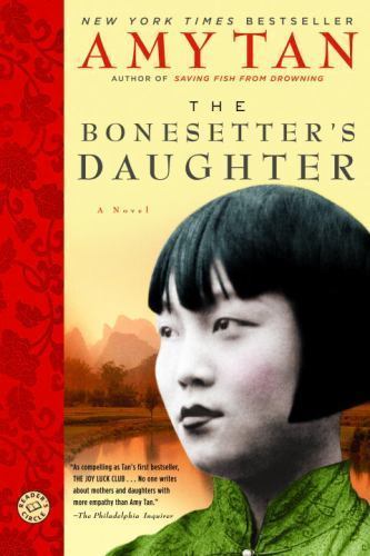 The Bonesetter’s Daughter: A Novel; Ballantine R- 0345457374, paperback, Amy Tan