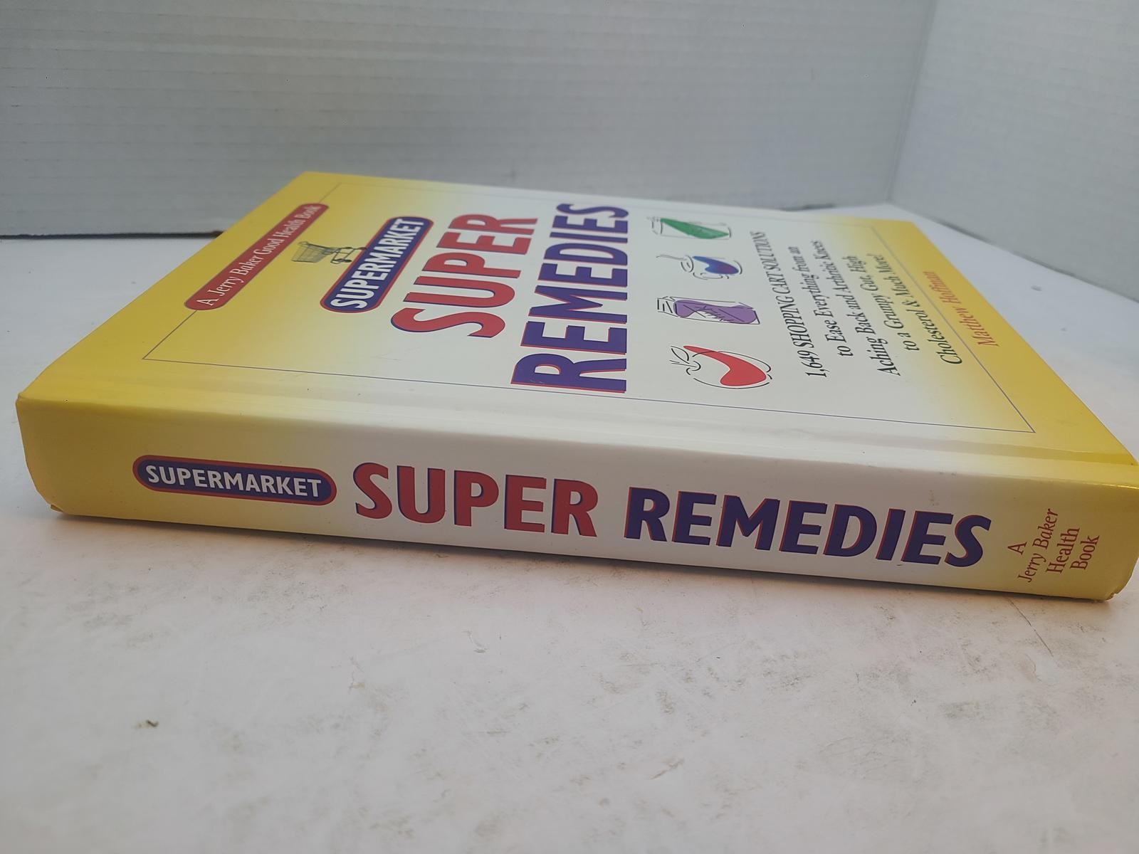 Jerry Baker Supermarket Super Remedies Book Home Remedies Matthew Hoffman
