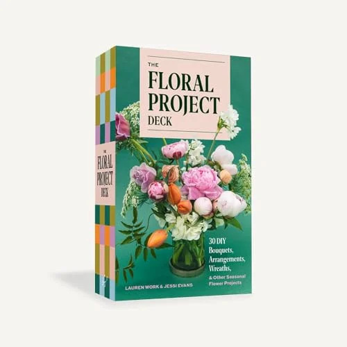 The Floral Project Deck: 30 DIY Bouquets, Arrangements, Wreaths & Other Seasonal