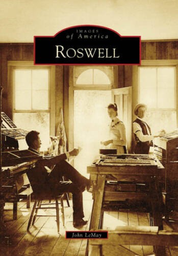 Roswell (Images of America: New Mexico) – Paperback By LeMay, John – VERY GOOD