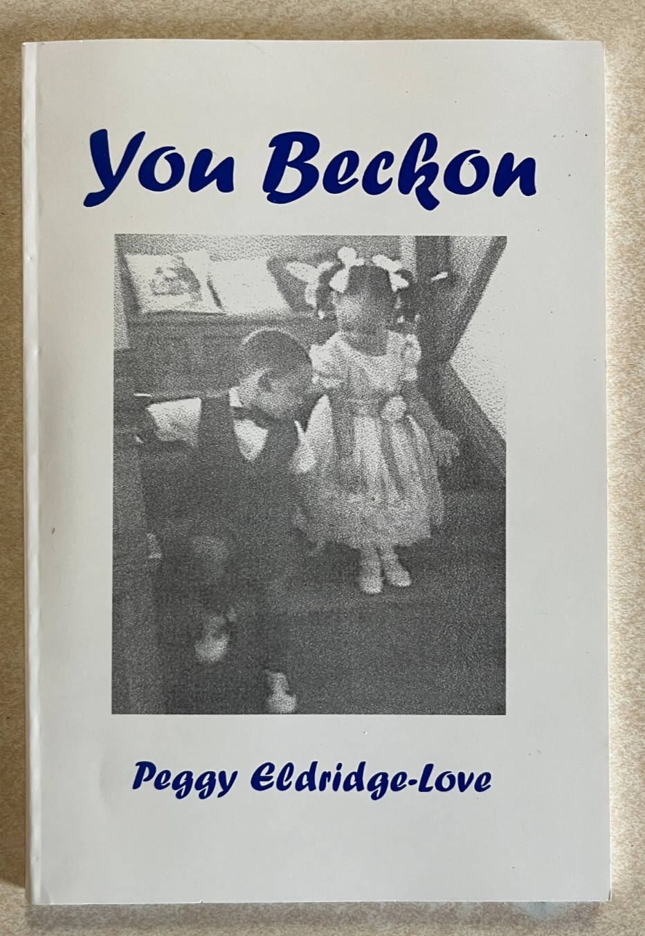 2002 You Beckon by Peggy Eldridge-Love-Author Inscribed & Signed 1st Edition