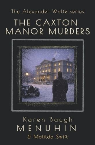 Matilda Swift Karen Baugh Menuhi The Caxton Manor Murder (Paperback) (UK IMPORT)