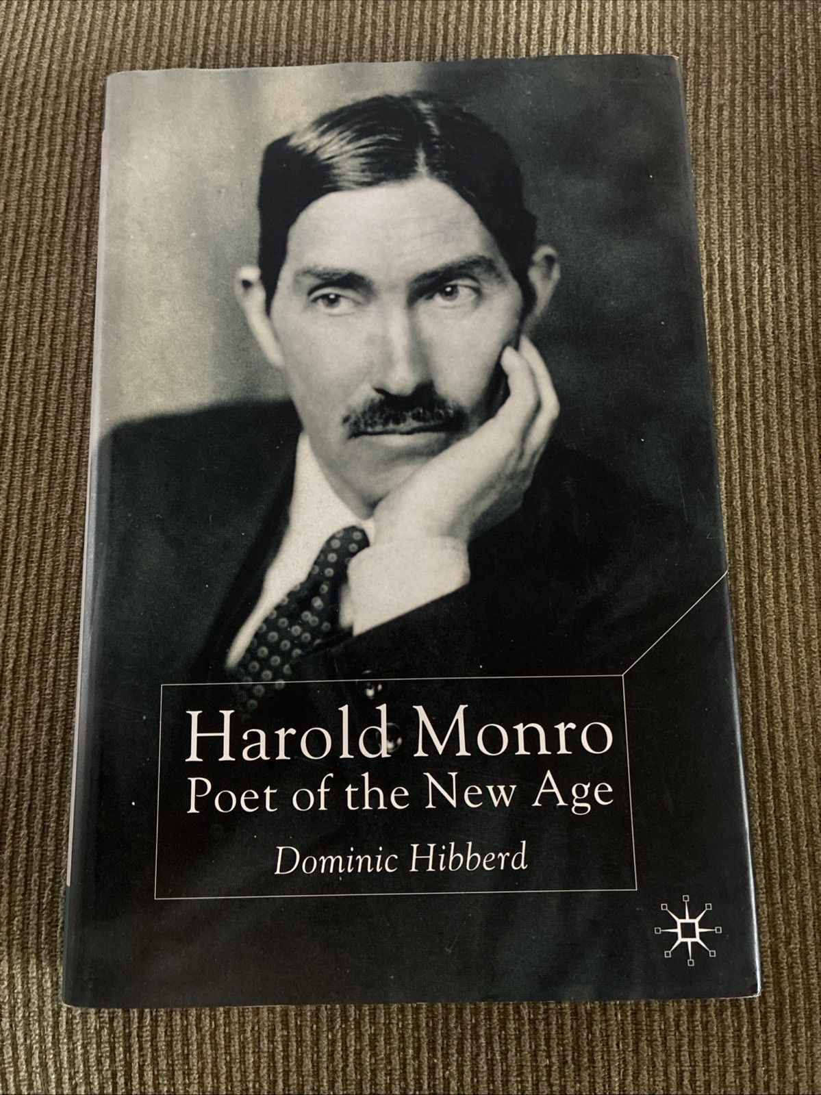 Harold Monro: Poet of the New Age, Hibberd, Dominic, 2001 Hardcover