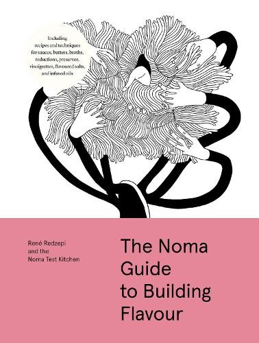René Redzepi The Noma Guide to Building Flavour (Hardback)