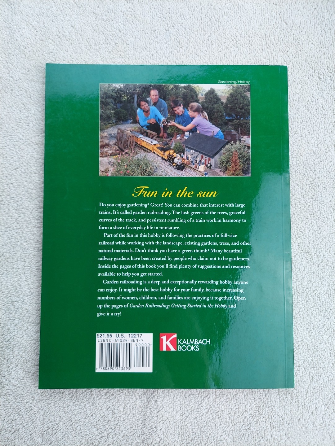 Garden Railroading : Getting Started in the Hobby by Kalmbach Publishing Co….