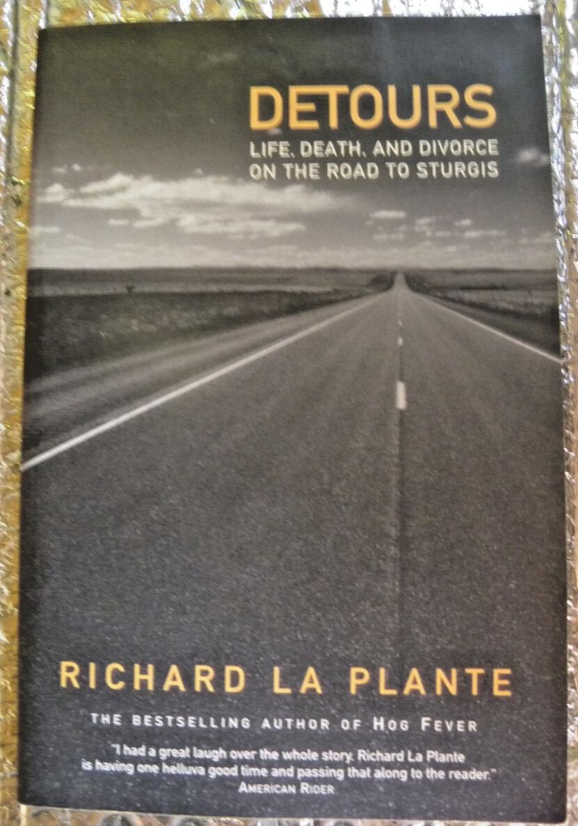 Detours: Life, Death, & Divorce on the Road to Sturgis by Richard La Plante PB