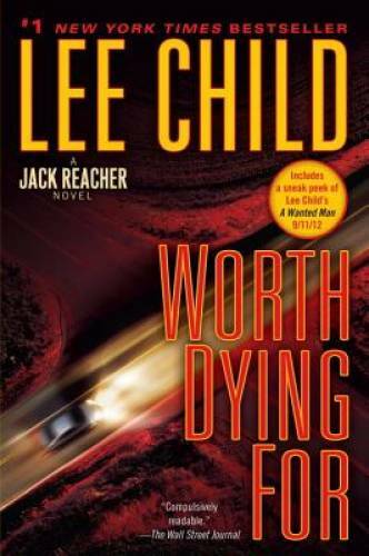 Worth Dying For: A Jack Reacher Novel – Paperback By Child, Lee – GOOD
