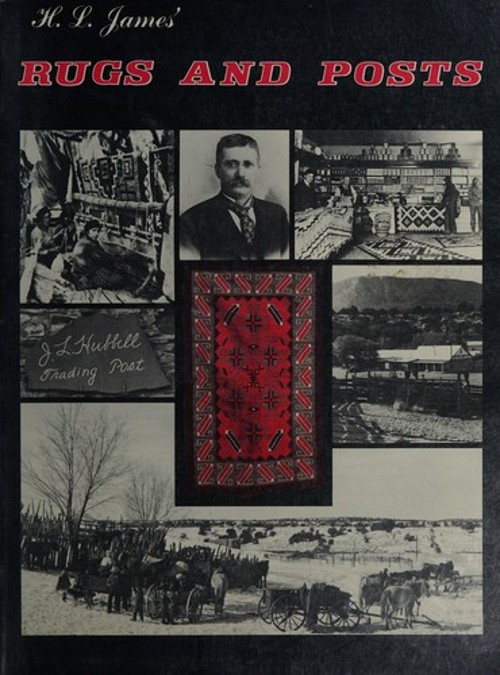 Rugs and Posts : The Story of Navajo Weaving and the Role of the