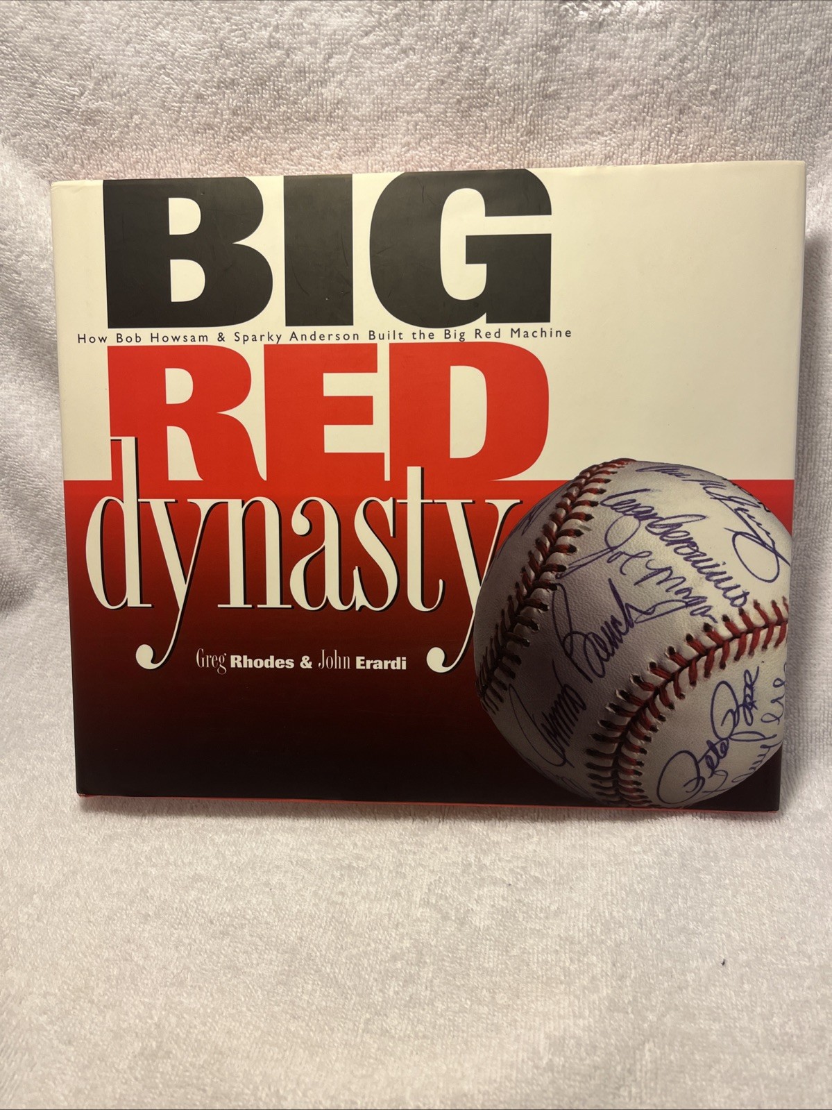 Big Red Dynasty: How Bob Howsam & Sparky Anderson Built the Big Red Machine