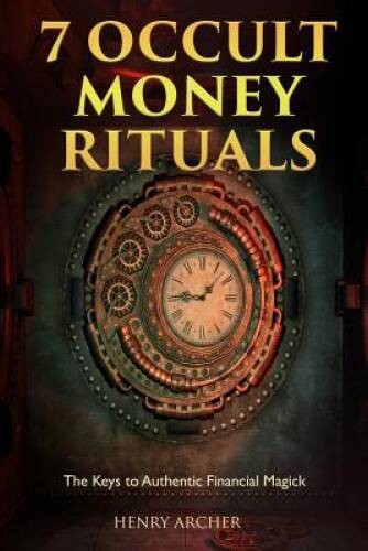 7 Occult Money Rituals: The Keys to Authentic Financial Magick – GOOD