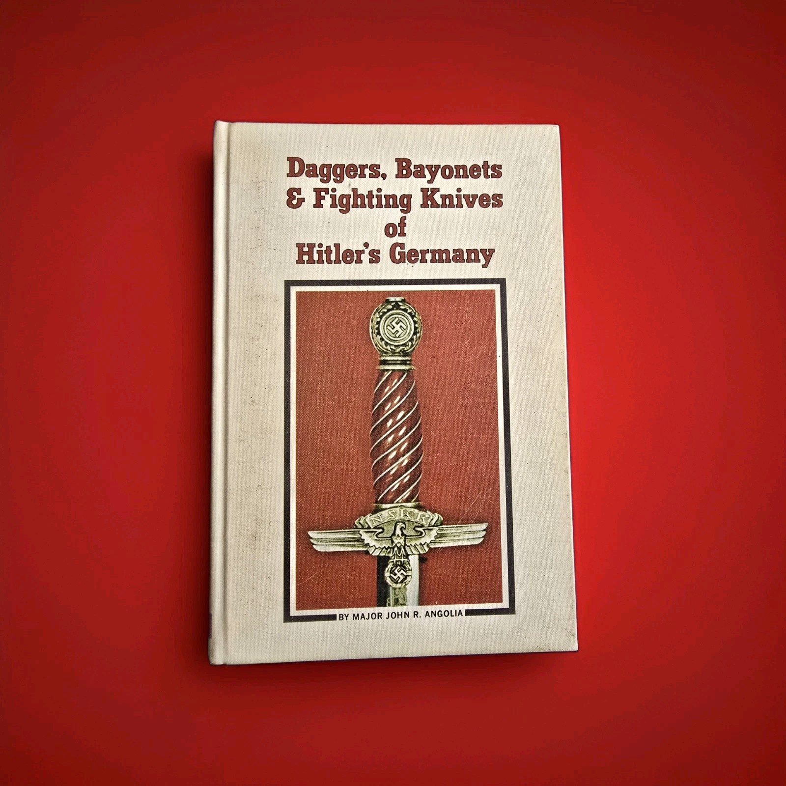 Daggers Bayonets Fighting Knives of Hitler’s Germany Angolia First Edition Book