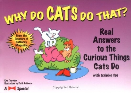 Why Do Cats Do That?: Real Answers to the Curious Things Cats Do by Thornton, Ki