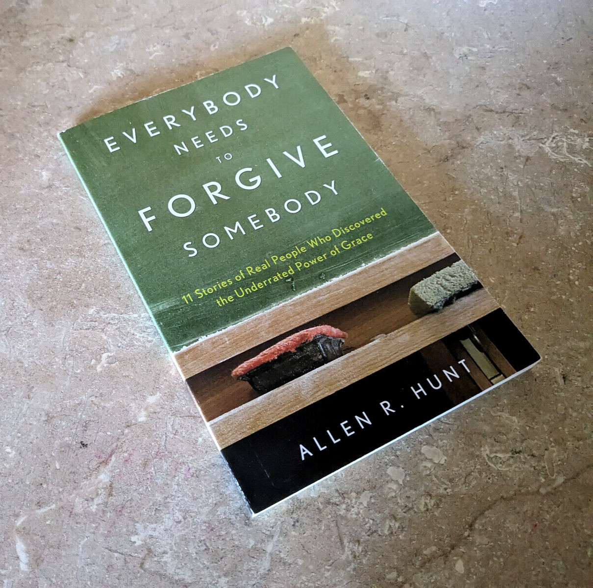 Everybody Needs To Forgive Somebody – Allen R. Hunt (Paperback, 2012) FREE SHIP