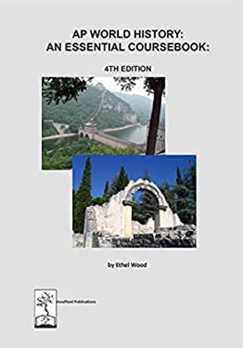 AP World History: An Essential Coursebook, 4th ed Ethel Wood