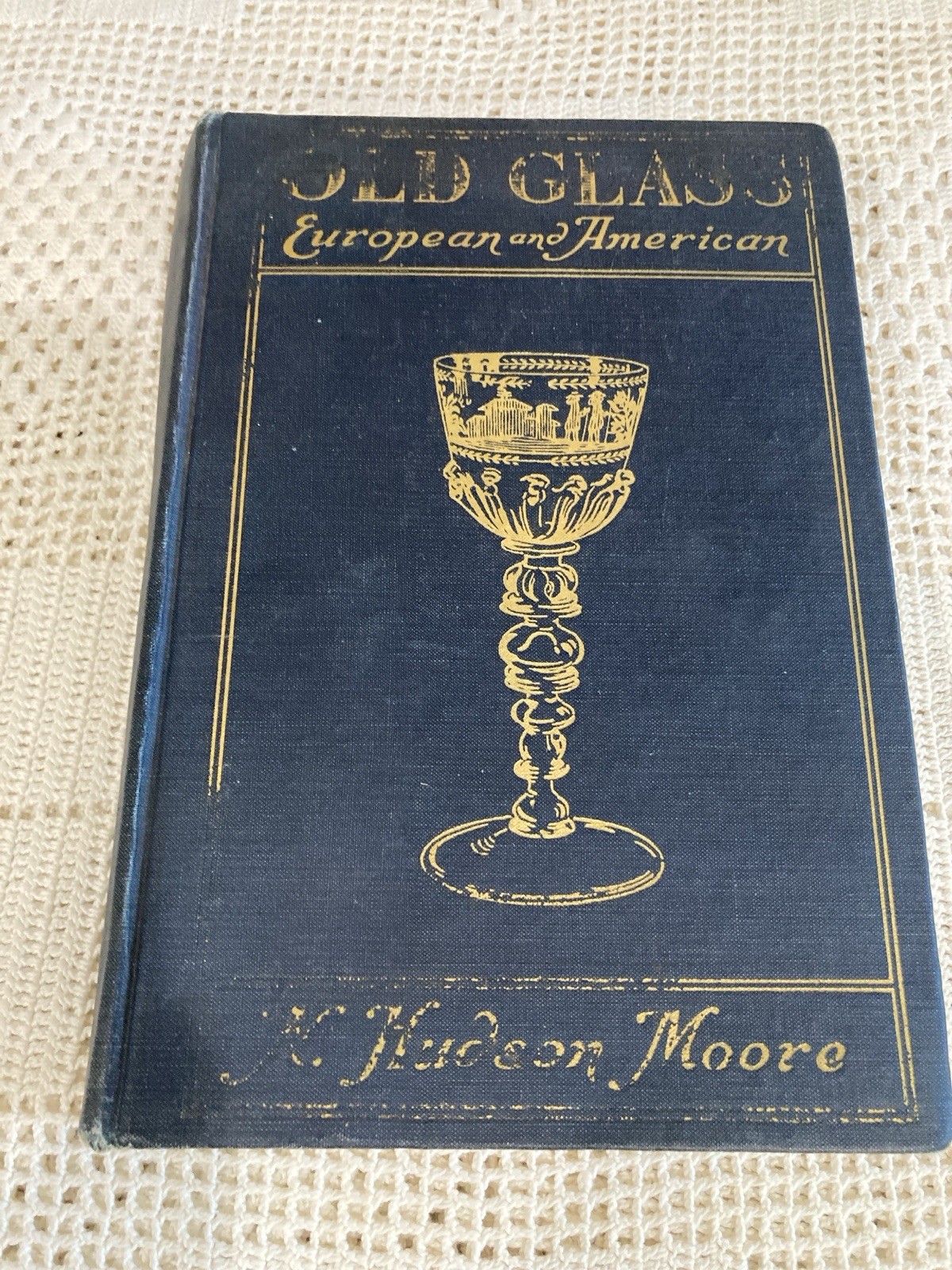 Old Glass European and American (Hardcover book, 1924, 1946) N. Hudson Moore