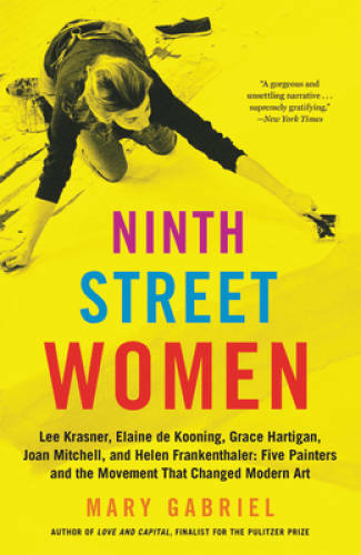 Ninth Street Women: Lee Krasner, Elaine de Kooning, Grace Hartigan, – VERY GOOD