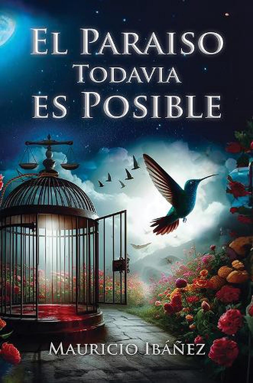 El Paraiso Todavia es Posible by Mauricio Ib??ez (Spanish) Paperback Book