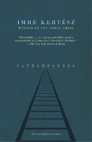 Fatelessness – Paperback By Kertesz, Imre – VERY GOOD