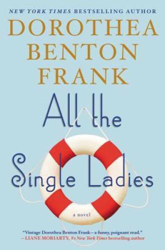 All the Single Ladies: A Novel – Hardcover By Frank, Dorothea Benton – GOOD