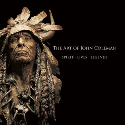 The Art of John Coleman: Spirit, Lives, Legends by Michael Clawson: New
