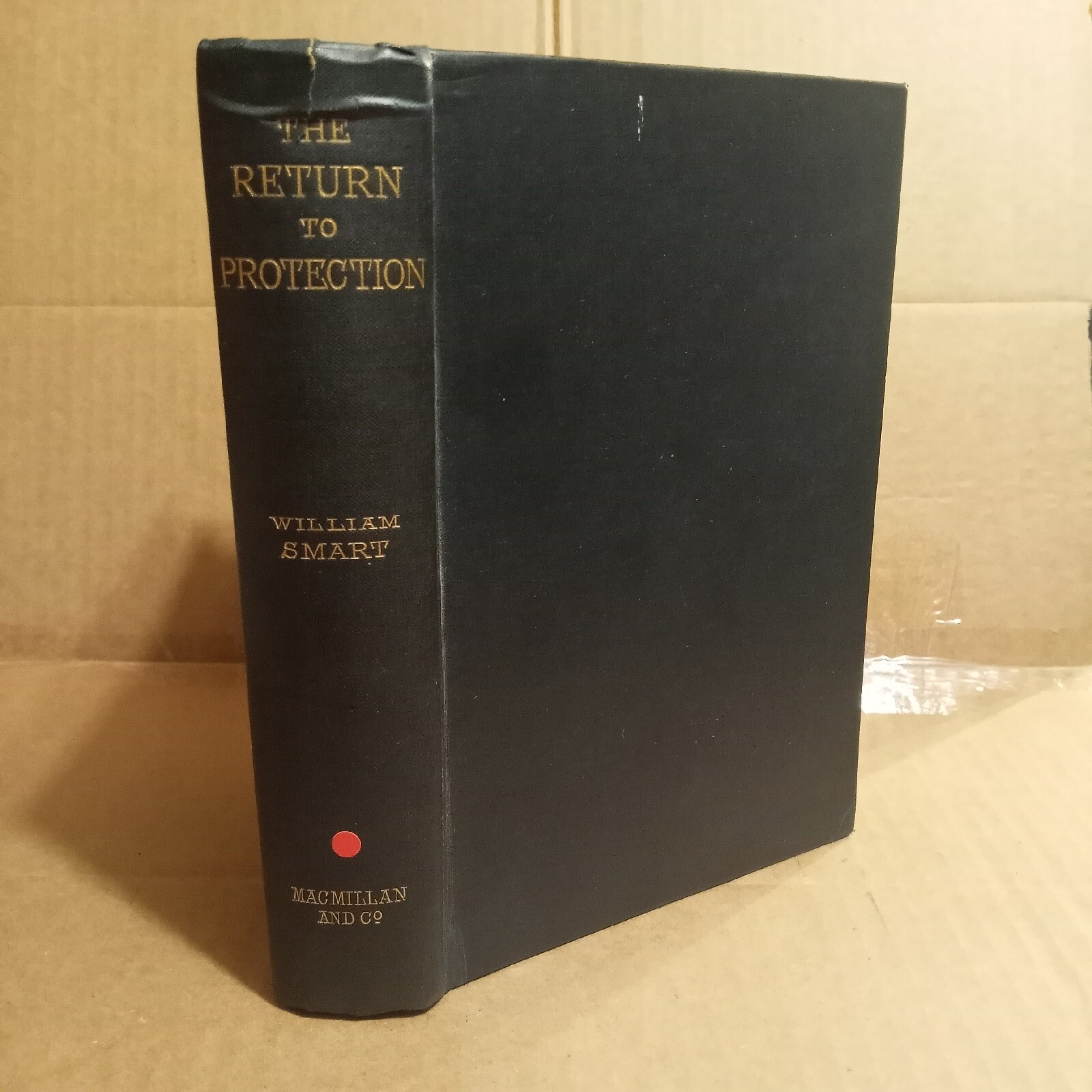 1904 The Return to Protection William Smart First Edition Antique Book