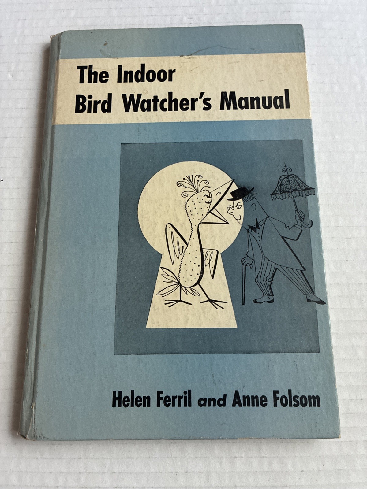The Indoor Bird Watcher’s Manual by Helen Ferril & Anne Folsom Book