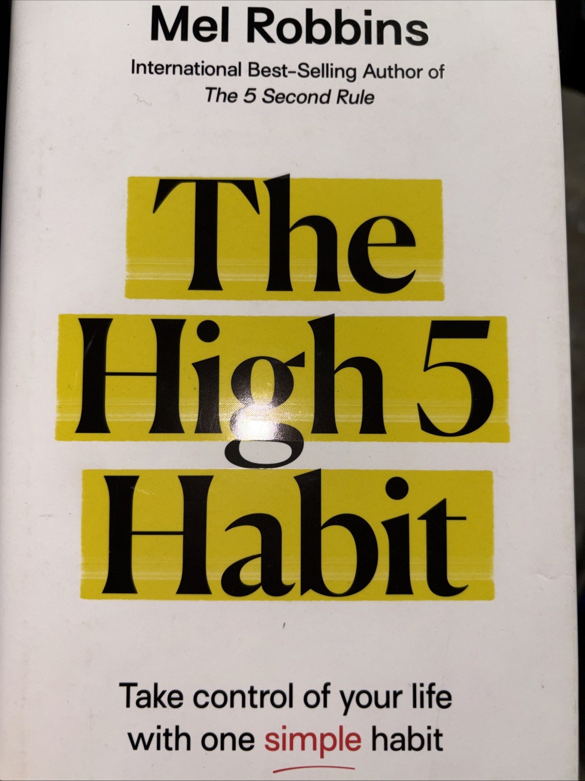 High 5 Habit : Take Control of Your Life with One Simple Habit by Mel Robbins…