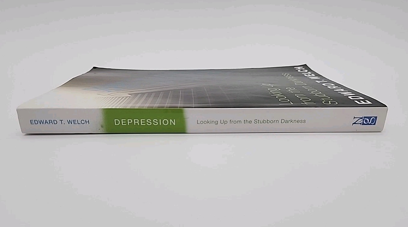 Depression: Looking Up from the Stubborn Darkness By Edward T. Welch