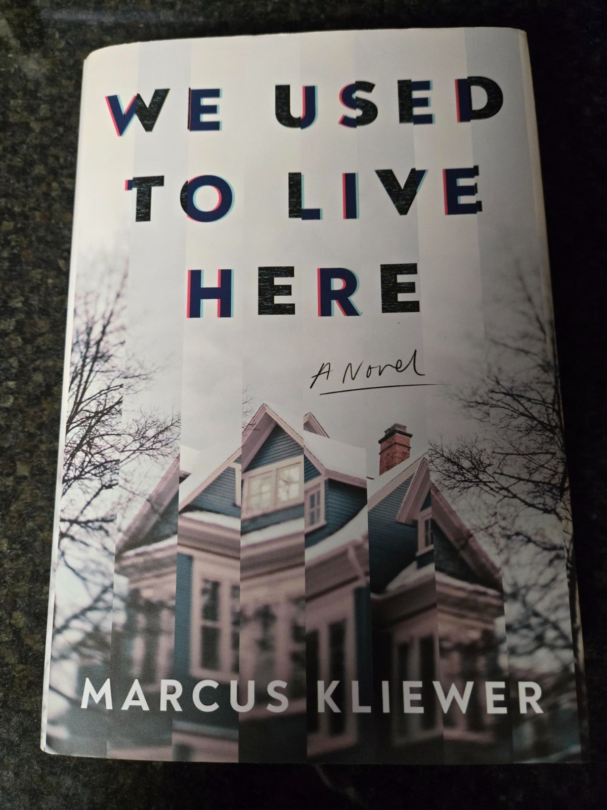 We Used to Live Here : A Novel by Marcus Kliewer (2024, Hardcover)