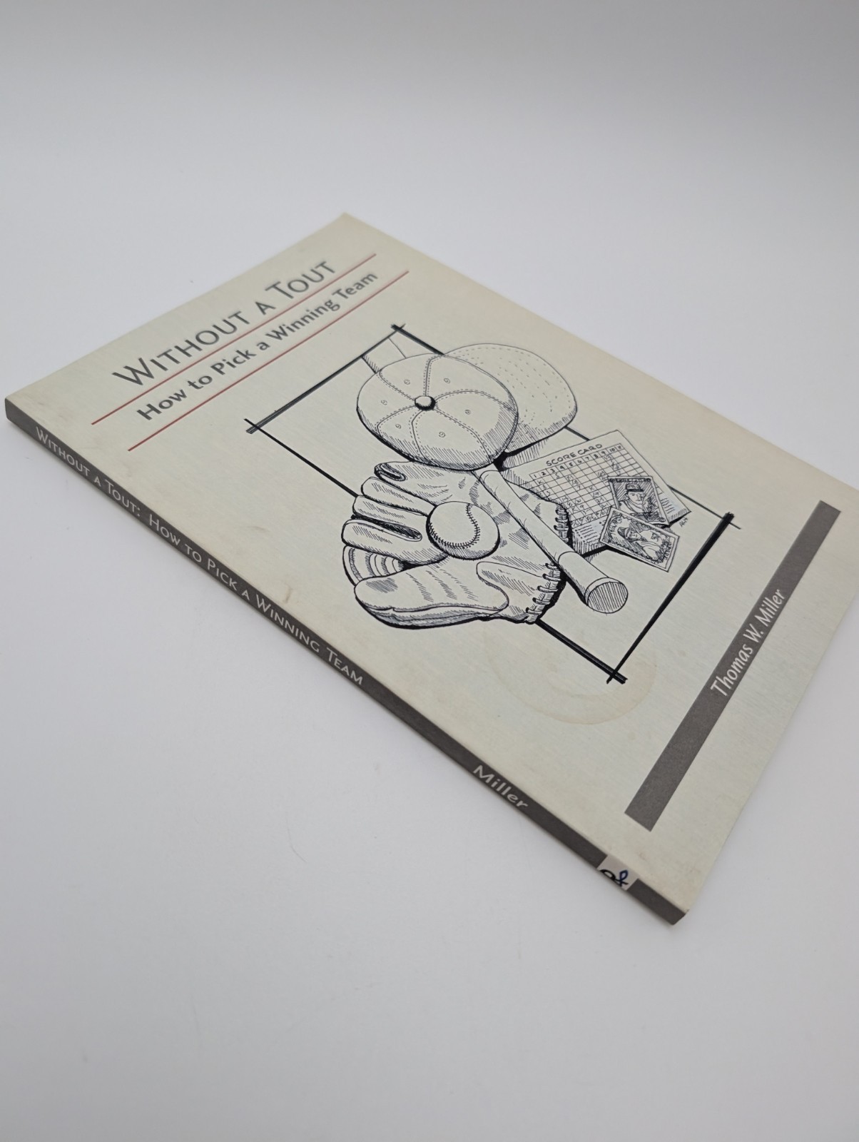 Without a Tout: How to Pick a Winning Team Thomas W. Miller Paperback