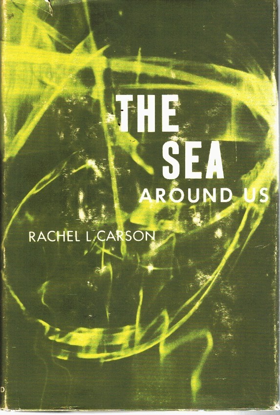 THE SEA AROUND US, 1951, 230 PAGES WITH ILLUSTRATIONS. Carson, R. L. 1951