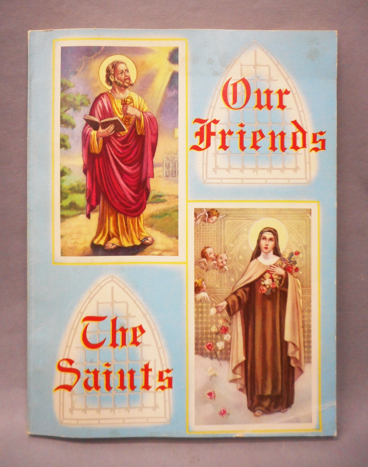 OUR FRIENDS the SAINTS by Daniel A Lord, S.J. 1956 Beautiful illustrations -Nice