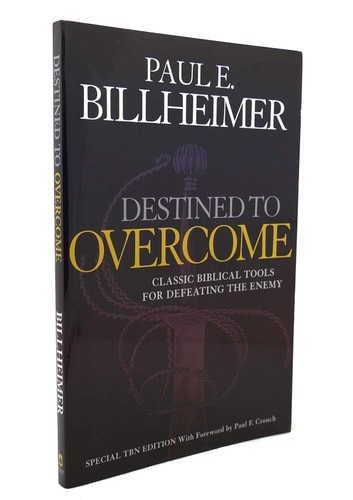 Destined to Overcome: The Technique of Spiritual Warfare by Billheimer, Paul E.,
