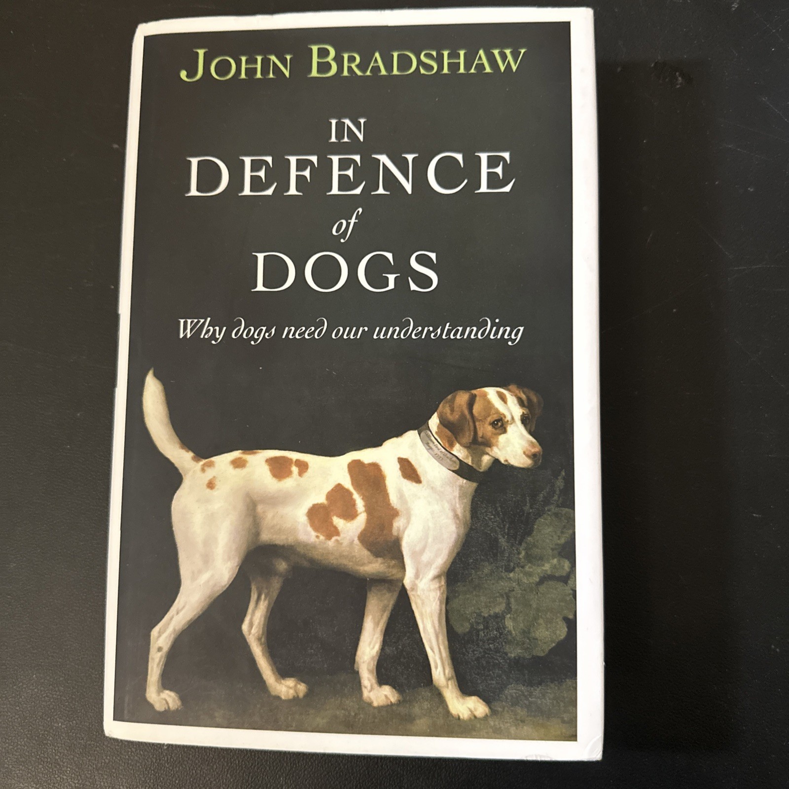 In Defence of Dogs: Why Dogs Need Our Understanding By John Bra .9781846142956
