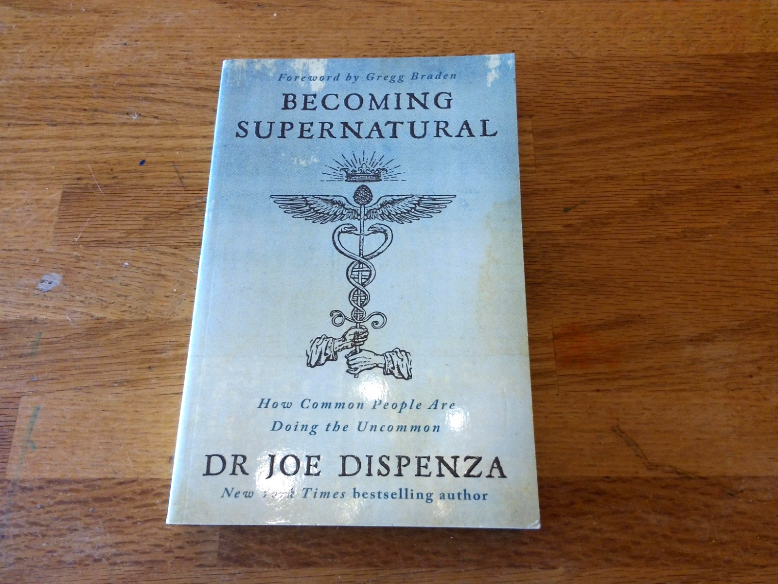 BECOMING SUPERNATURAL BY DR. JOE DISPENZA